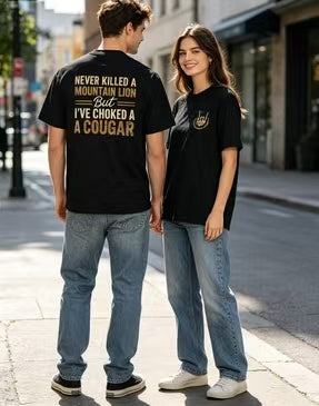👕Never Killed a Mountain Lion But I have Choked a Cougar Funny Quote T-Shirt❗100% Combed Ring-Spun Cotton
